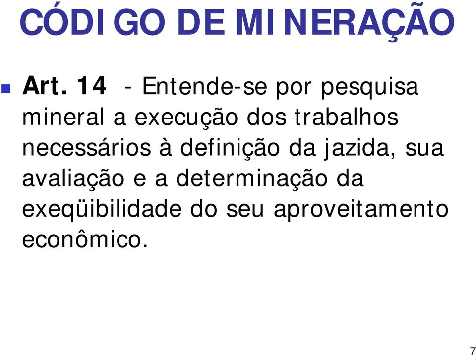 trabalhos necessários à definição da jazida, sua