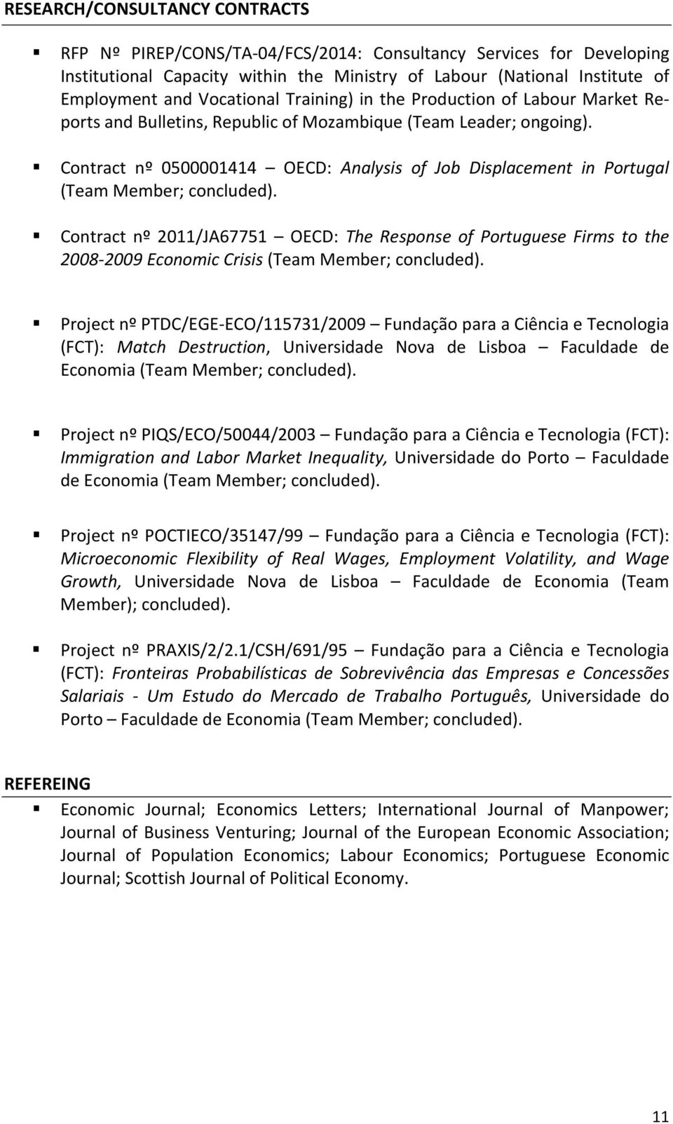 Contract nº 0500001414 OECD: Analysis of Job Displacement in Portugal (Team Member; concluded).