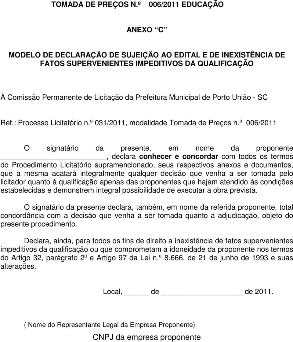 de Porto União - SC Ref.: Processo Licitatório n.º 031/2011, modalidade Tomada de Preços n.