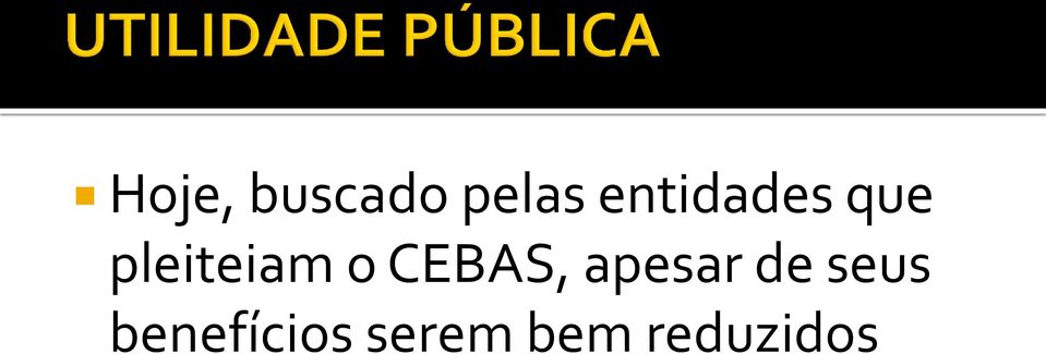 o CEBAS, apesar de seus