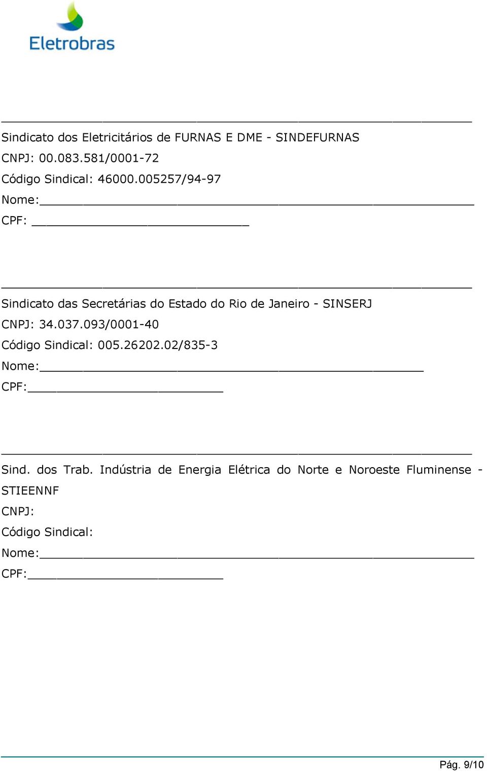 005257/94-97 CPF: Sindicato das Secretárias do Estado do Rio de Janeiro - SINSERJ 34.037.