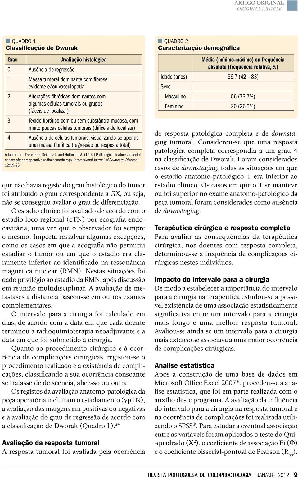 visualizando-se apenas uma massa fibrótica (regressão ou resposta total) Adaptado de Dworak O., Keilholz L. and Hoffmann A.