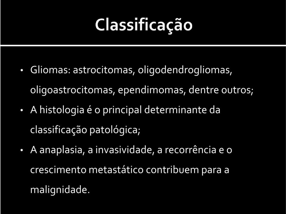 determinante da classificação patológica; A anaplasia, a