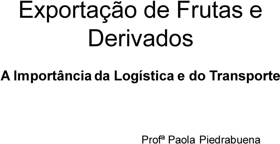 da Logística e do