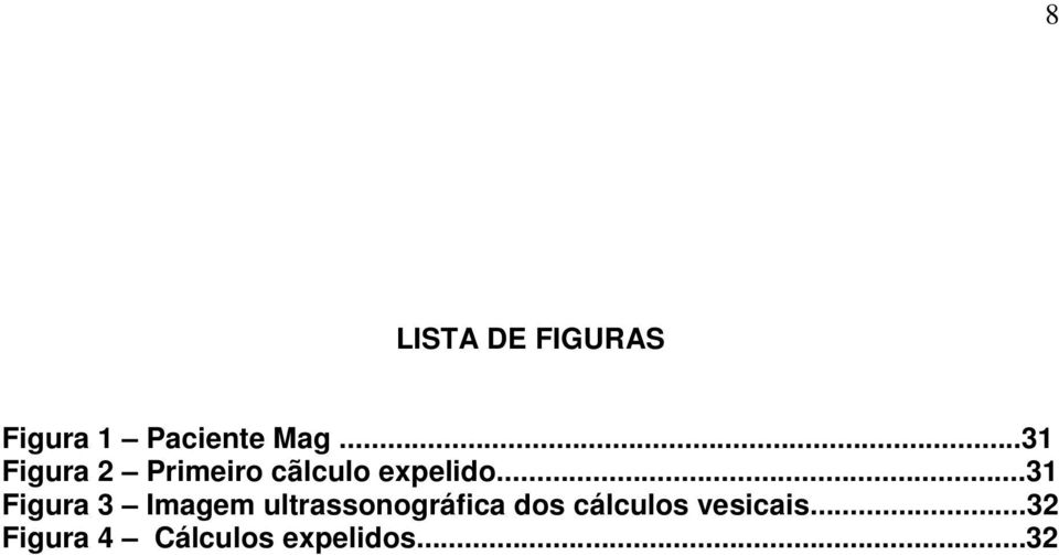 ..31 Figura 3 Imagem ultrassonográfica dos