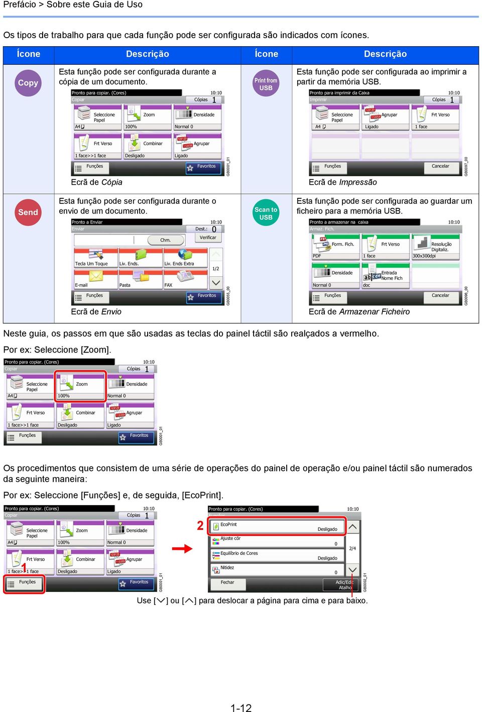 (Cores) Copiar Cópias Print from USB Esta função pode ser configurada ao imprimir a partir da memória USB.