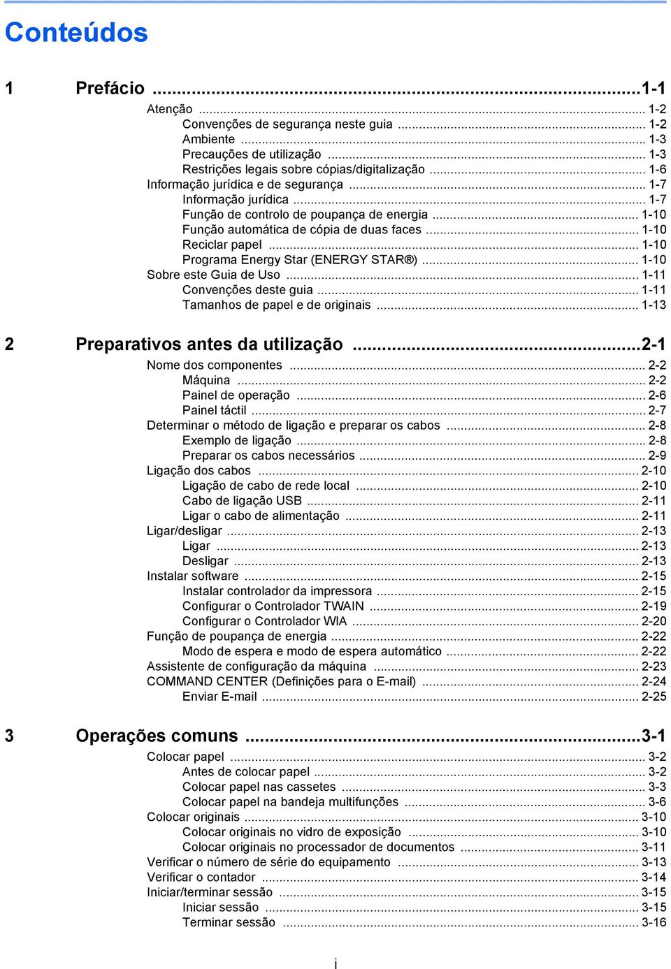 .. -0 Programa Energy Star (ENERGY STAR )... -0 Sobre este Guia de Uso... - Convenções deste guia... - Tamanhos de papel e de originais... -3 Preparativos antes da utilização...- Nome dos componentes.