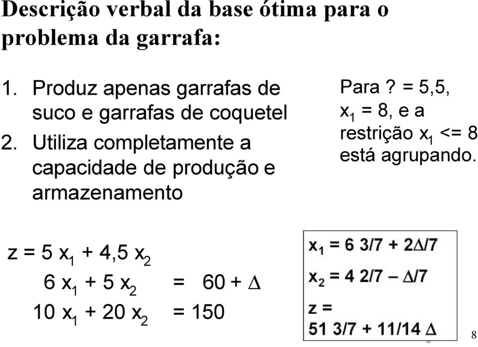 Utiliza completamente a capacidade de produção e armazenamento Para?