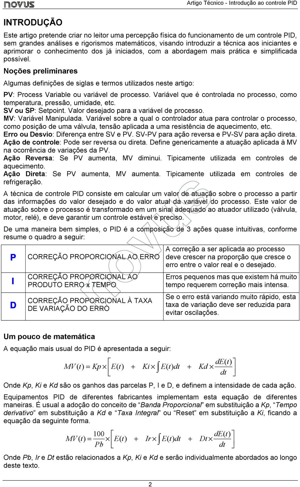 Noções preliminares Algumas definições de siglas e termos utilizados neste artigo: PV: Process Variable ou variável de processo.