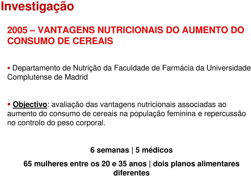 nutricionais associadas ao aumento do consumo de cereais na população feminina e repercussão no