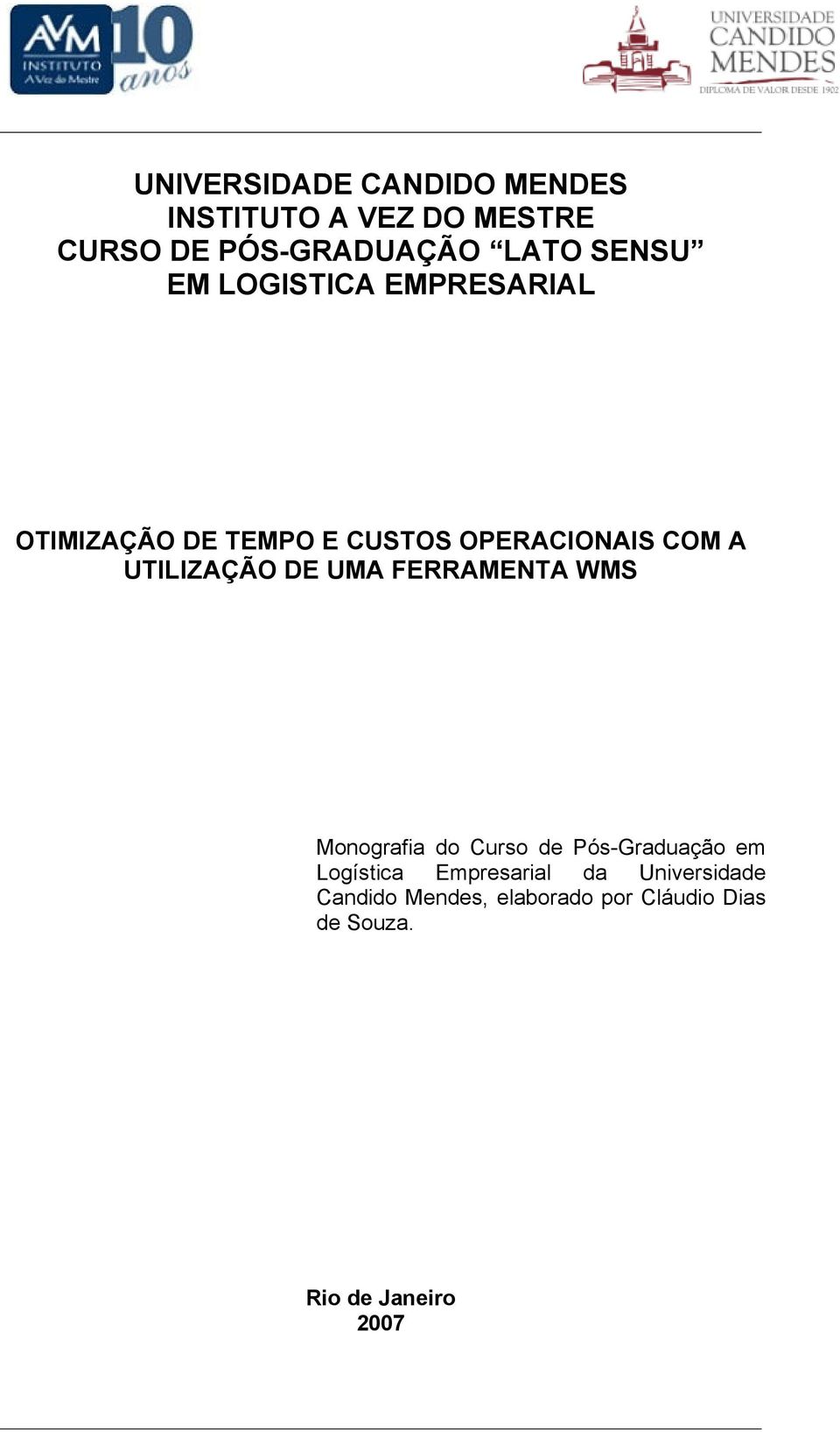 UTILIZAÇÃO DE UMA FERRAMENTA WMS Monografia do Curso de Pós-Graduação em Logística