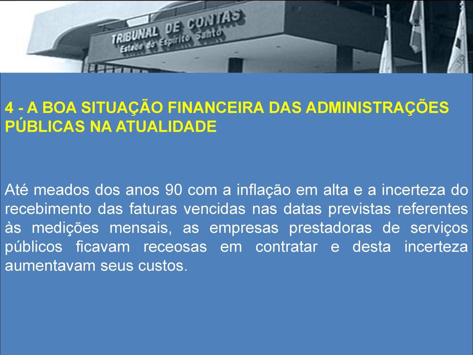 nas datas previstas referentes às medições mensais, as empresas prestadoras de