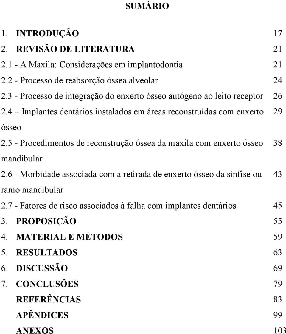 5 - Procedimentos de reconstrução óssea da maxila com enxerto ósseo 38 mandibular 2.