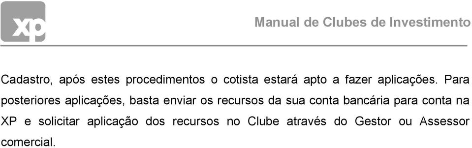 Para posteriores aplicações, basta enviar os recursos da sua