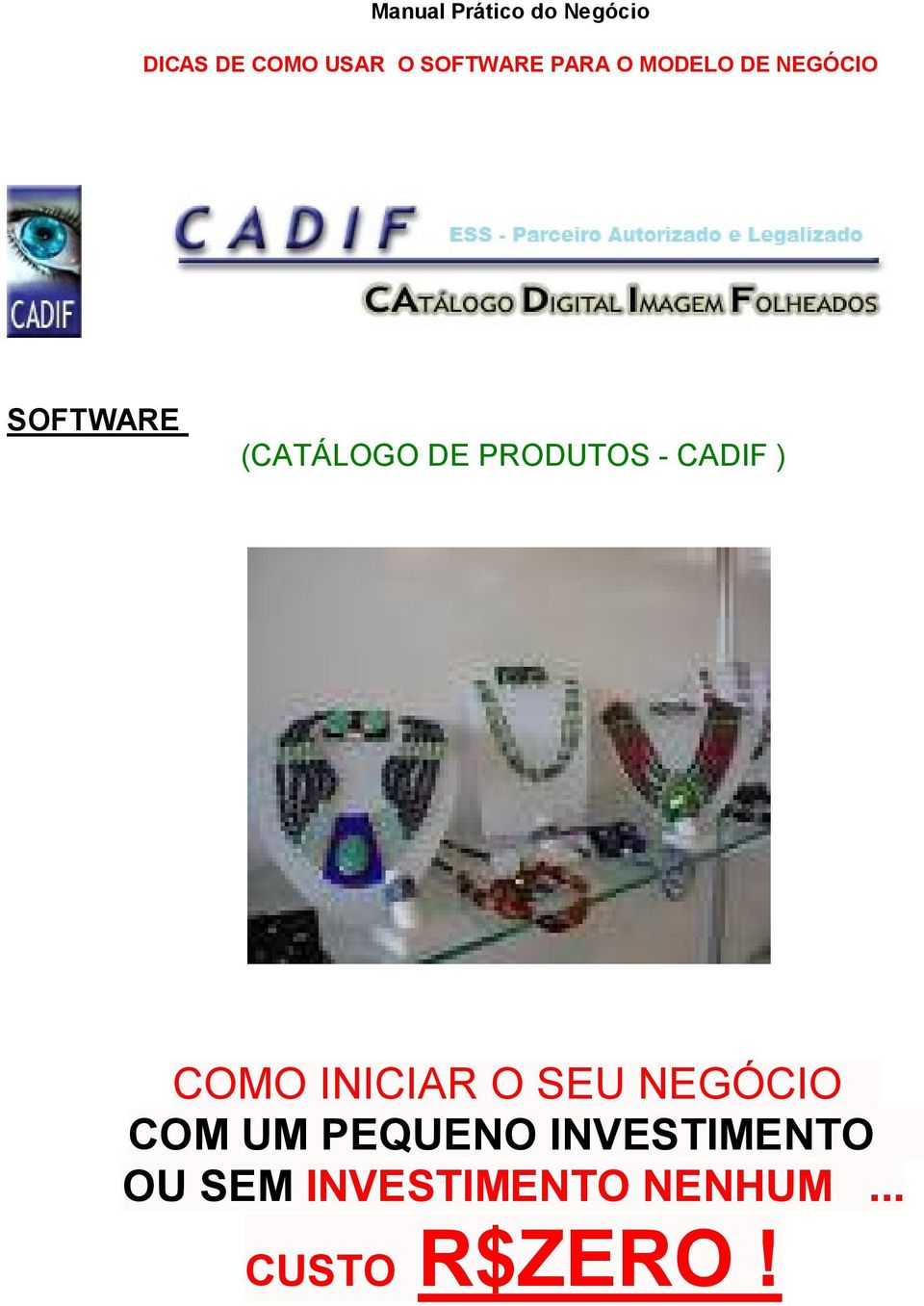 DE PRODUTOS - CADIF ) COMO INICIAR O SEU NEGÓCIO COM