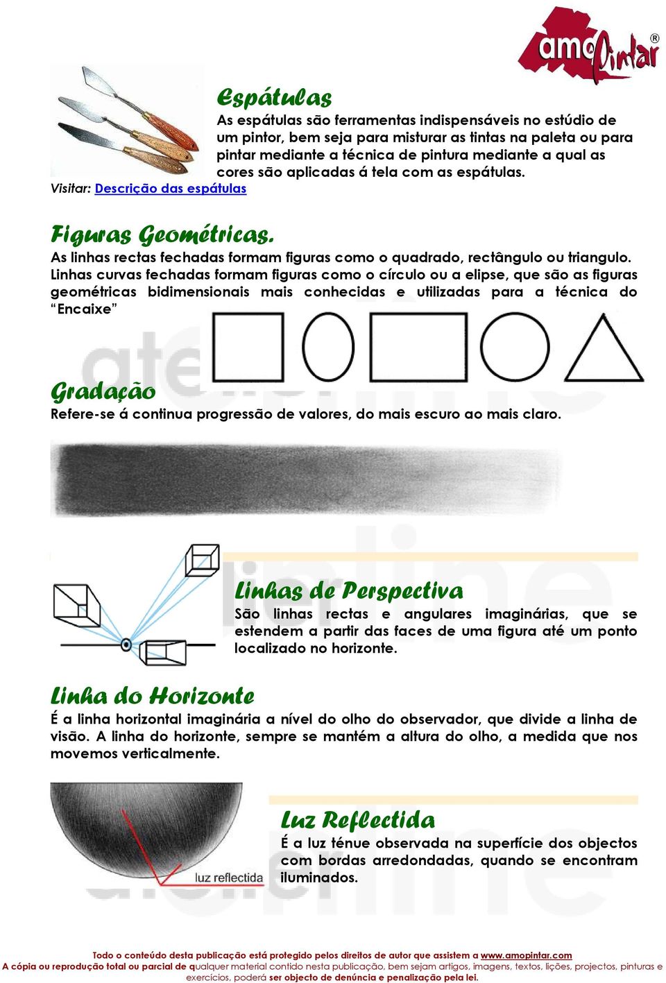 Linhas curvas fechadas formam figuras como o círculo ou a elipse, que são as figuras geométricas bidimensionais mais conhecidas e utilizadas para a técnica do Encaixe Gradação Refere-se á continua