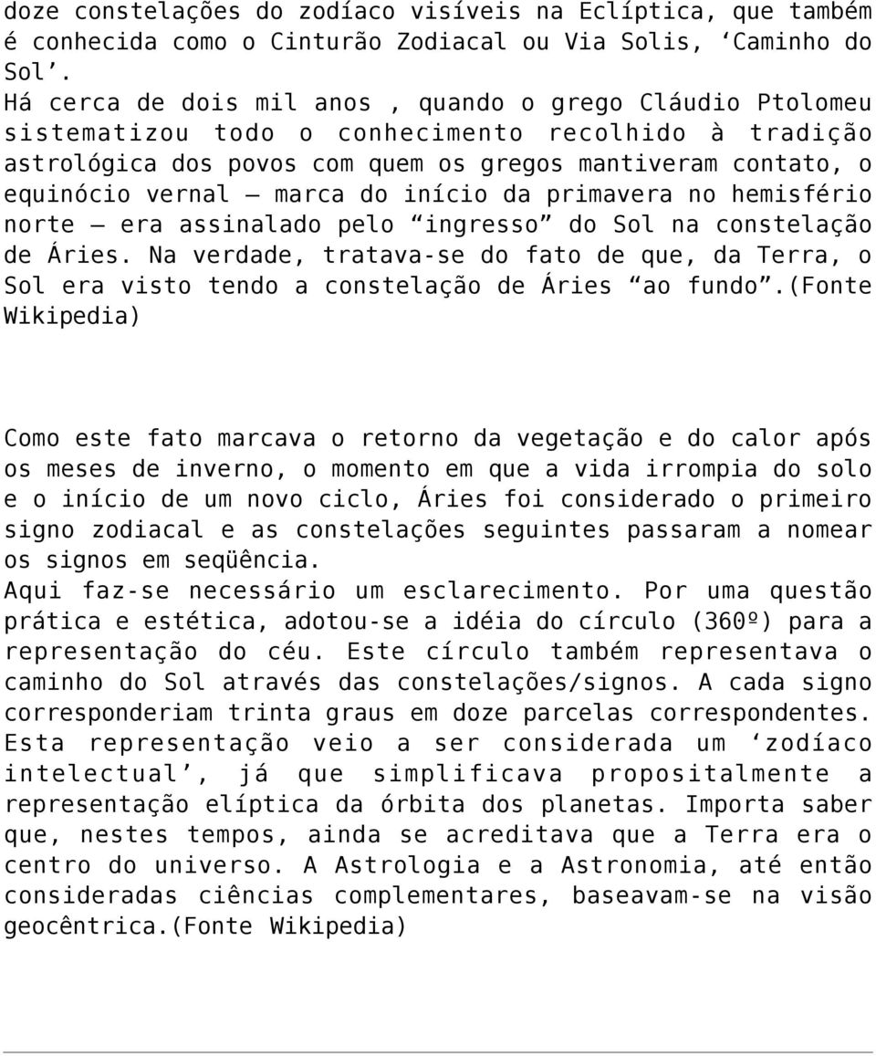 do início da primavera no hemisfério norte era assinalado pelo ingresso do Sol na constelação de Áries.