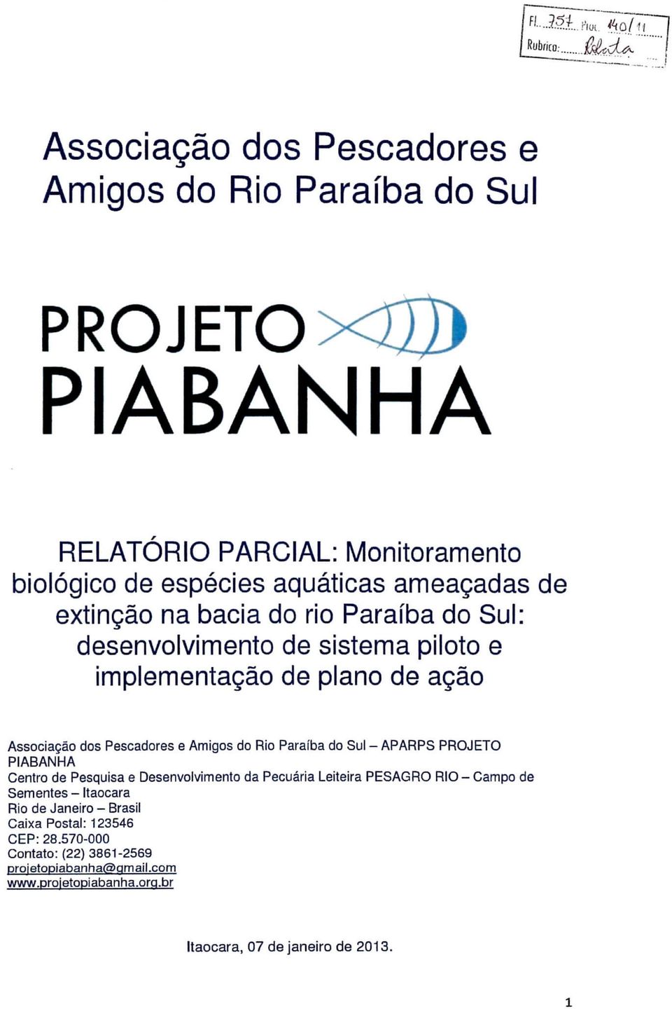 de extinção na bacia do rio Paraíba do Sul: desenvolvimento de sistema piloto e implementação de plano de ação Associação dos Pescadores e Amigos do Rio