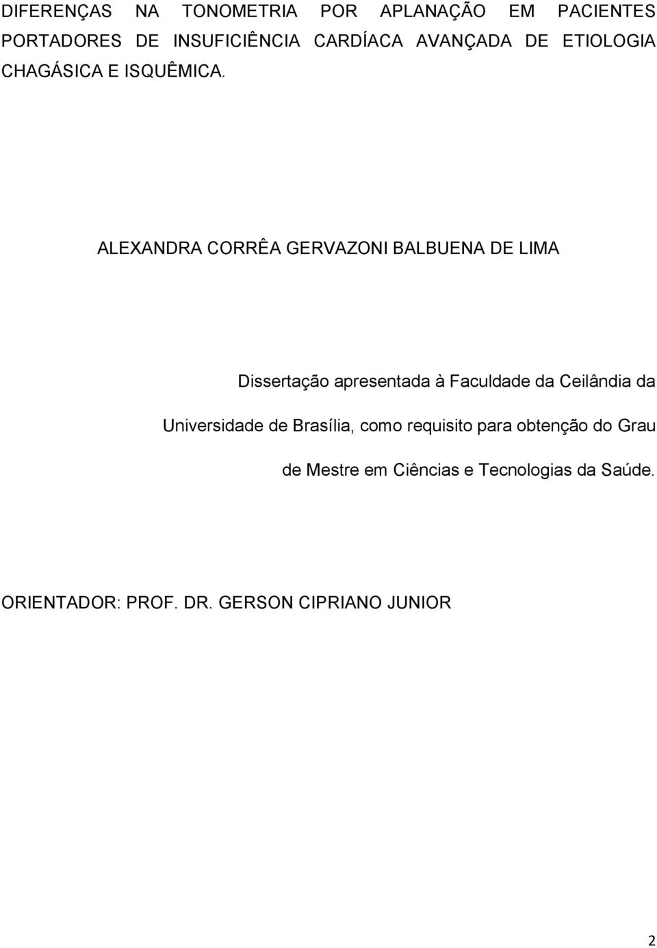 ALEXANDRA CORRÊA GERVAZONI BALBUENA DE LIMA Dissertação apresentada à Faculdade da Ceilândia da