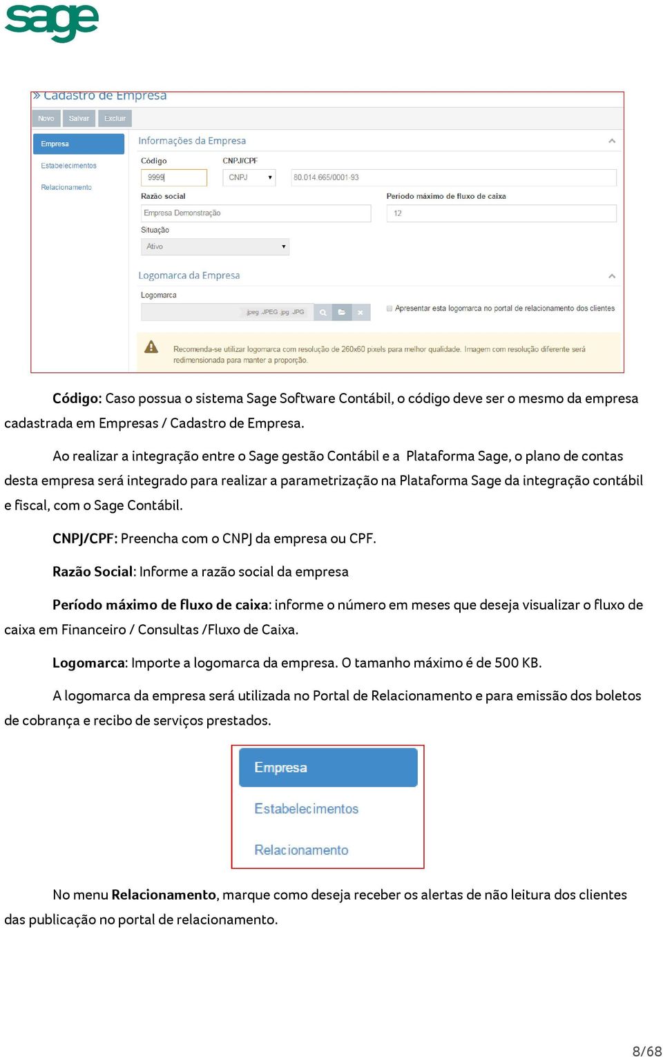 fiscal, com o Sage Contábil. CNPJ/CPF: Preencha com o CNPJ da empresa ou CPF.