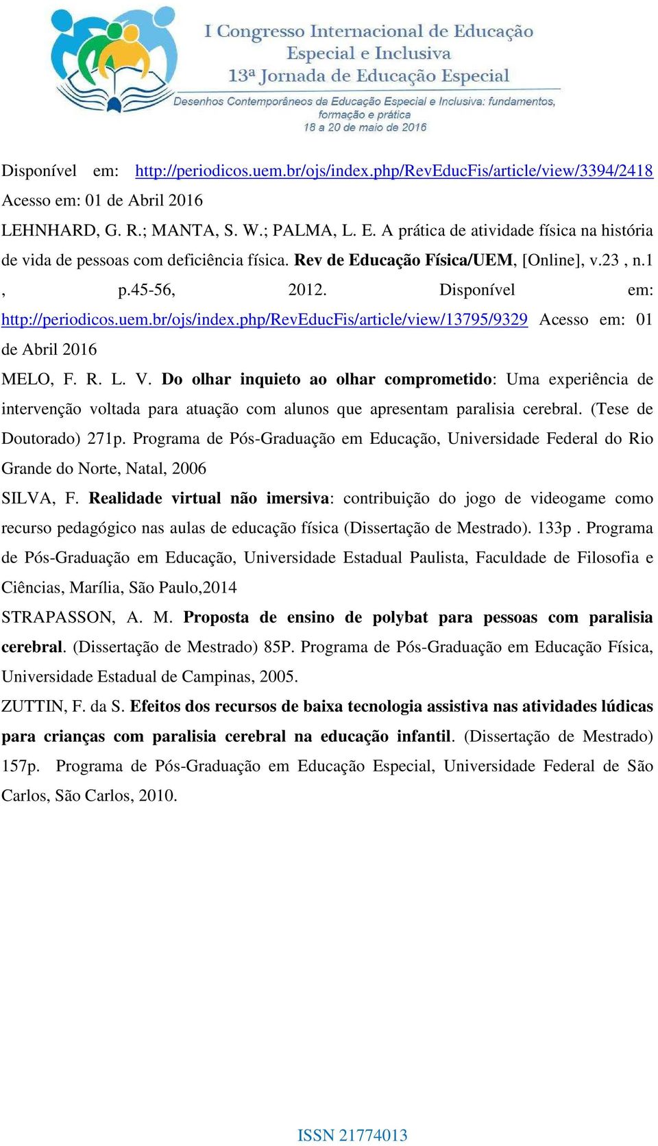 php/reveducfis/article/view/13795/9329 Acesso em: 01 de Abril 2016 MELO, F. R. L. V.