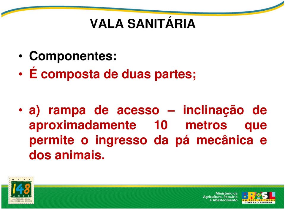 inclinação de aproximadamente 10 metros