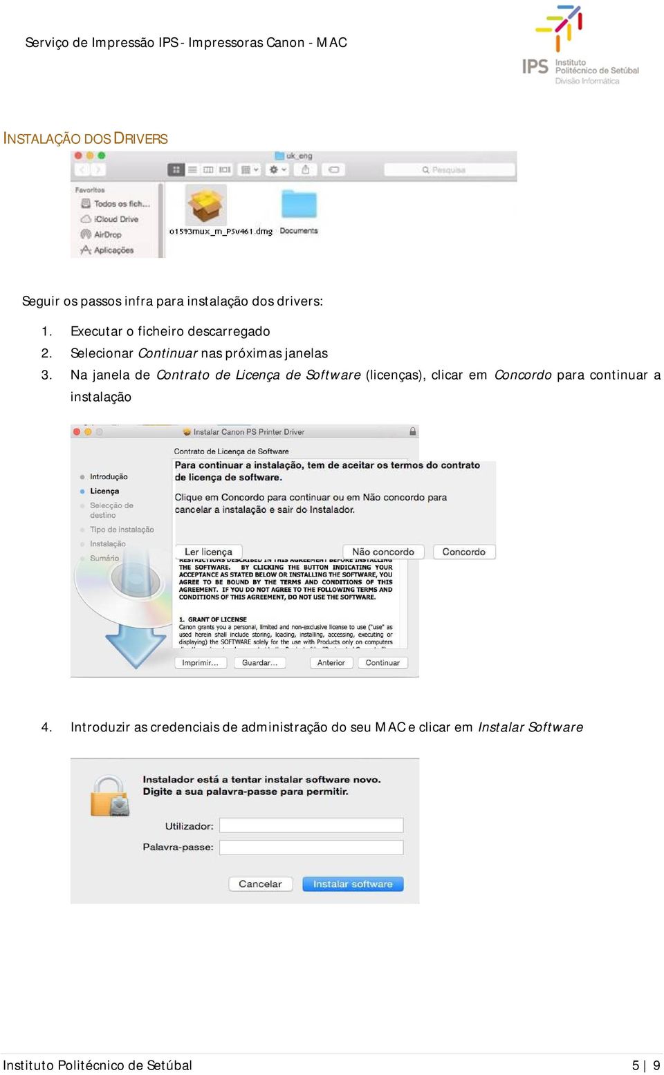 Na janela de Contrato de Licença de Software (licenças), clicar em Concordo para continuar a