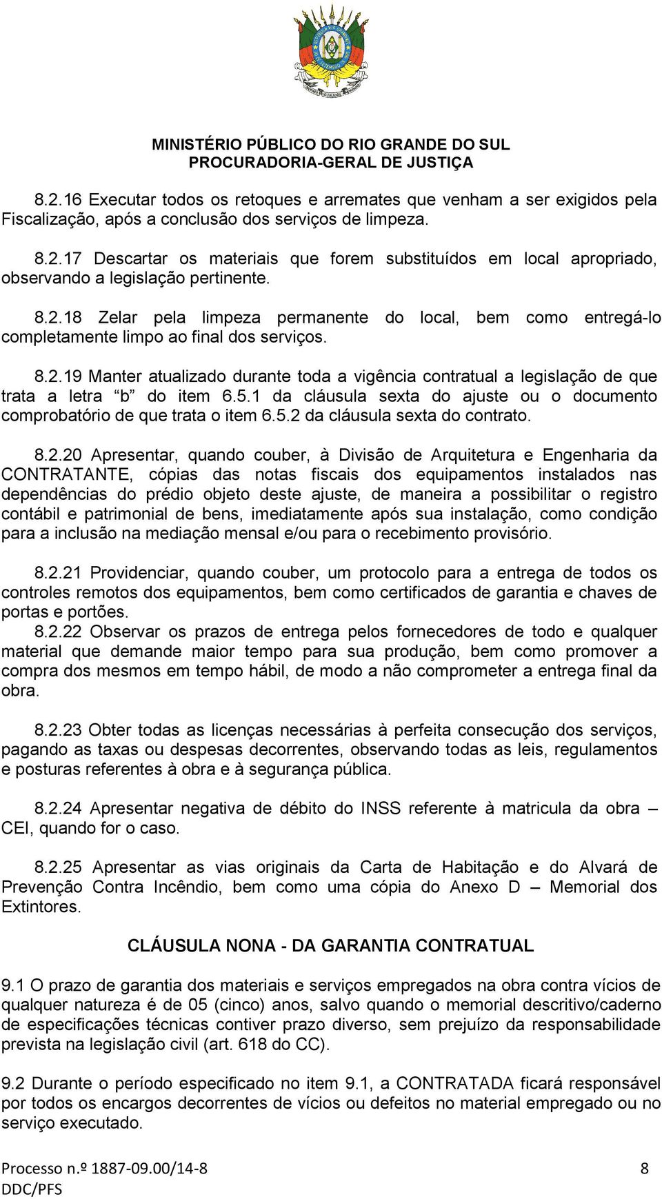 5.1 da cláusula sexta do ajuste ou o documento comprobatório de que trata o item 6.5.2 