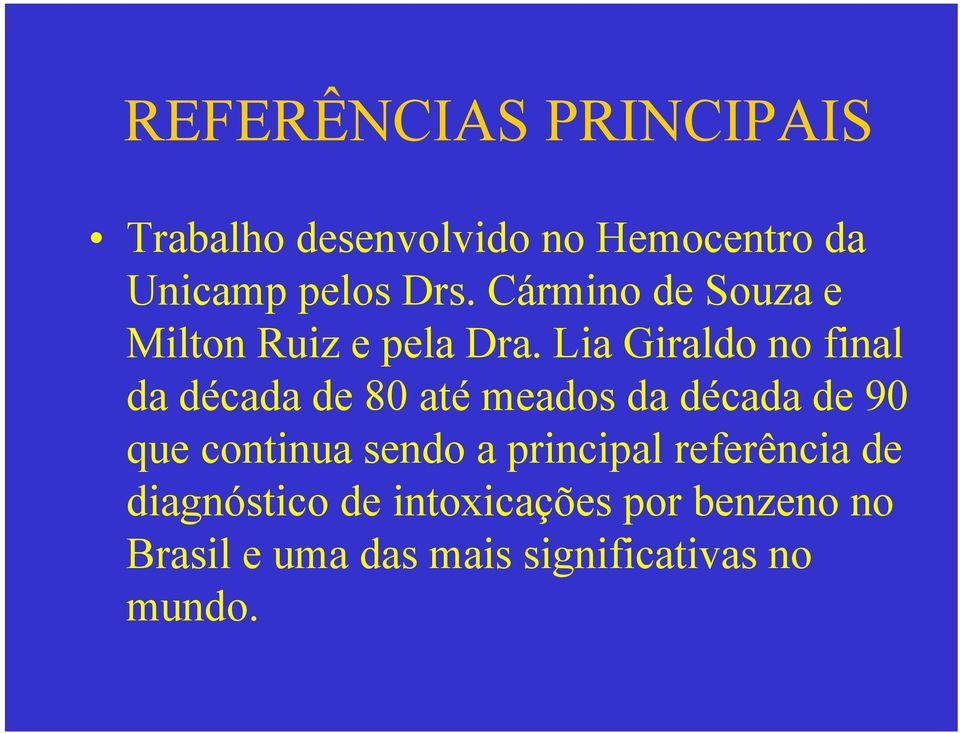 Lia Giraldo no final da década de 80 até meados da década de 90 que continua