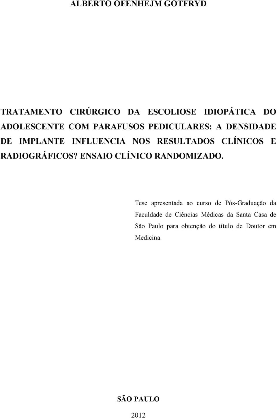 RADIOGRÁFICOS? ENSAIO CLÍNICO RANDOMIZADO.