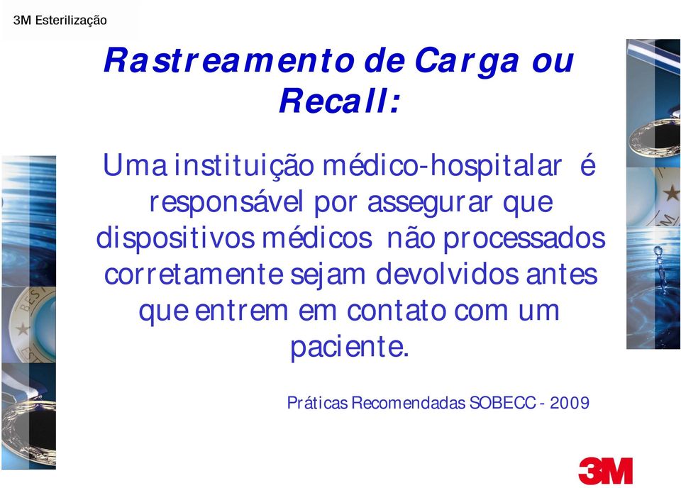 dispositivos médicos não processados corretamente sejam