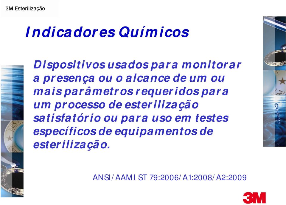 de esterilização satisfatório ou para uso em testes específicos de