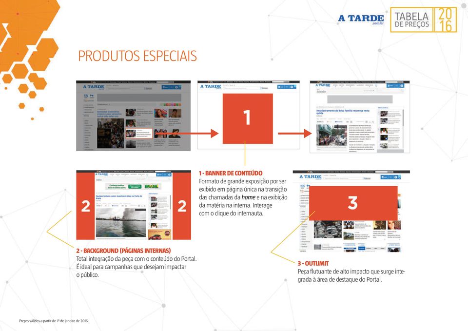 2 background (páginas INTERNAS) Total integração da peça com o conteúdo do Portal.