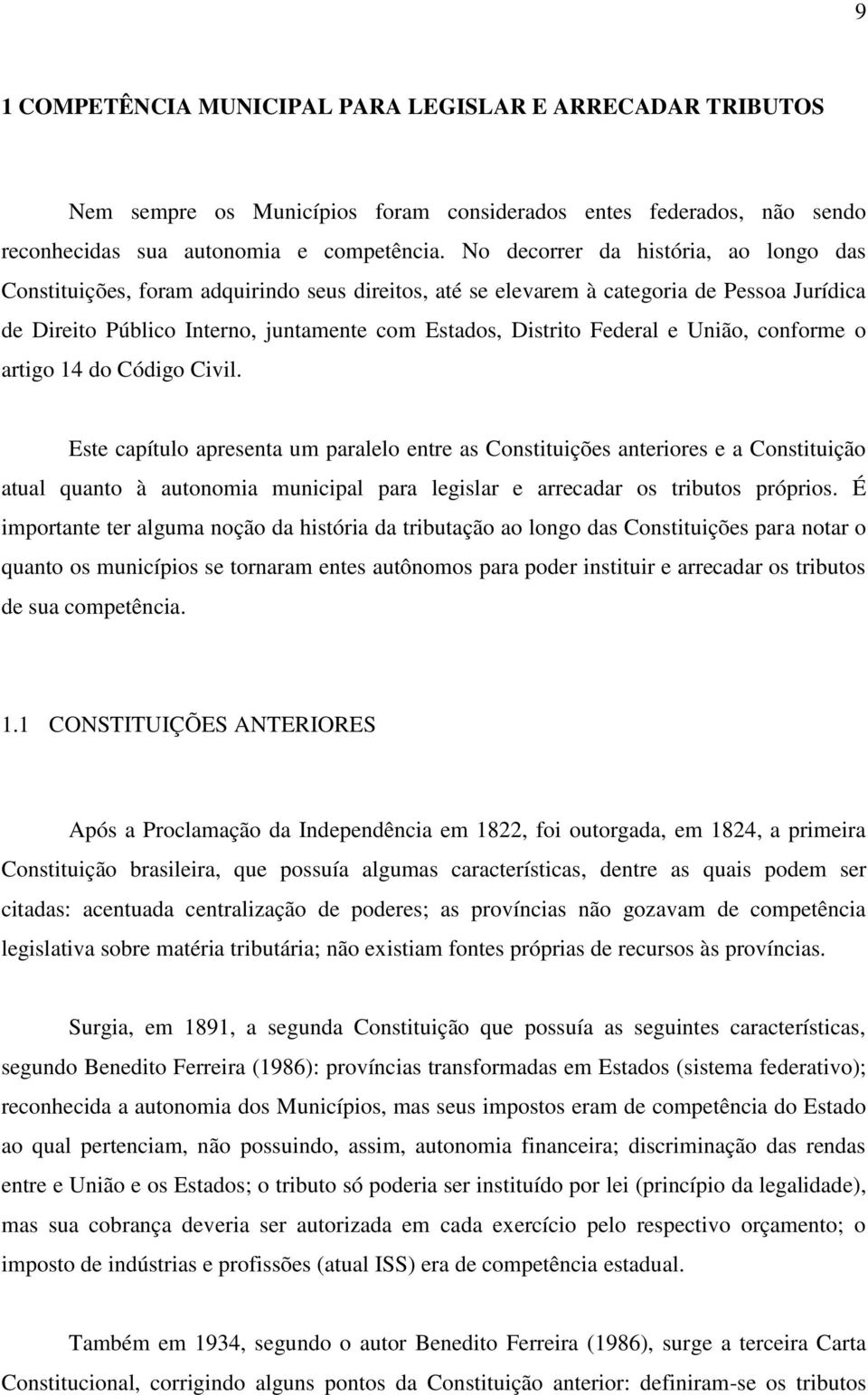 Federal e União, conforme o artigo 14 do Código Civil.