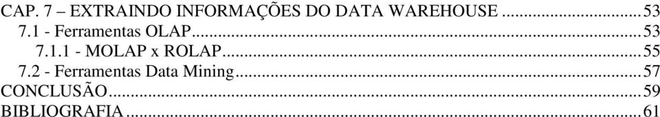 ..55 7.2 - Ferramentas Data Mining.