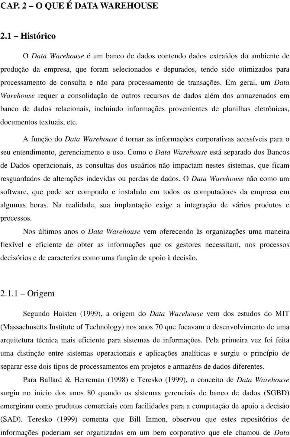 e não para processamento de transações.