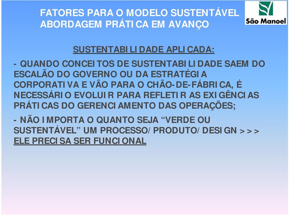 CHÃO-DE-FÁBRICA, É NECESSÁRIO EVOLUIR PARA REFLETIR AS EXIGÊNCIAS PRÁTICAS DO GERENCIAMENTO DAS