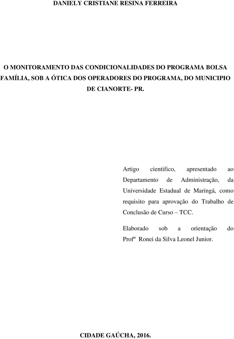 Artigo cientifico, apresentado ao Departamento de Administração, da Universidade Estadual de Maringá, como