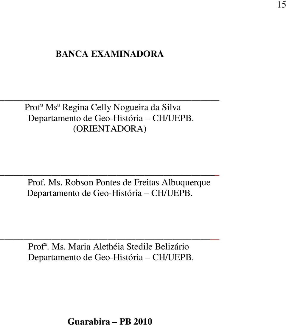 Robson Pontes de Freitas Albuquerque Departamento de Geo-História CH/UEPB.