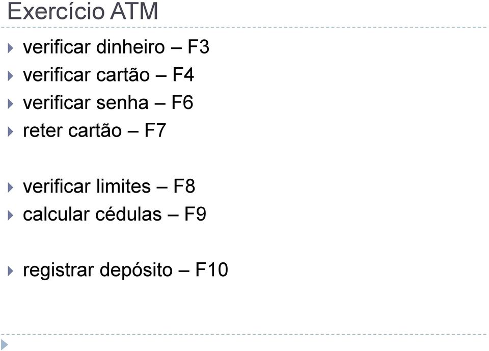 reter cartão F7 verificar limites F8