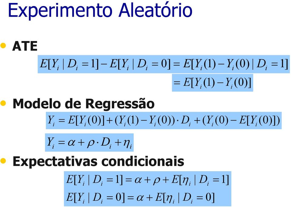 (1) Y (0)) D + ( Y (0) E[ Y (0)]) = α + + ρ D η Expectatvas