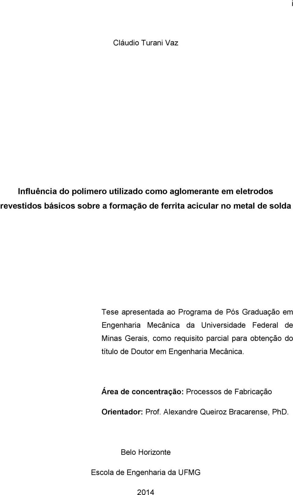 Federal de Minas Gerais, como requisito parcial para obtenção do título de Doutor em Engenharia Mecânica.