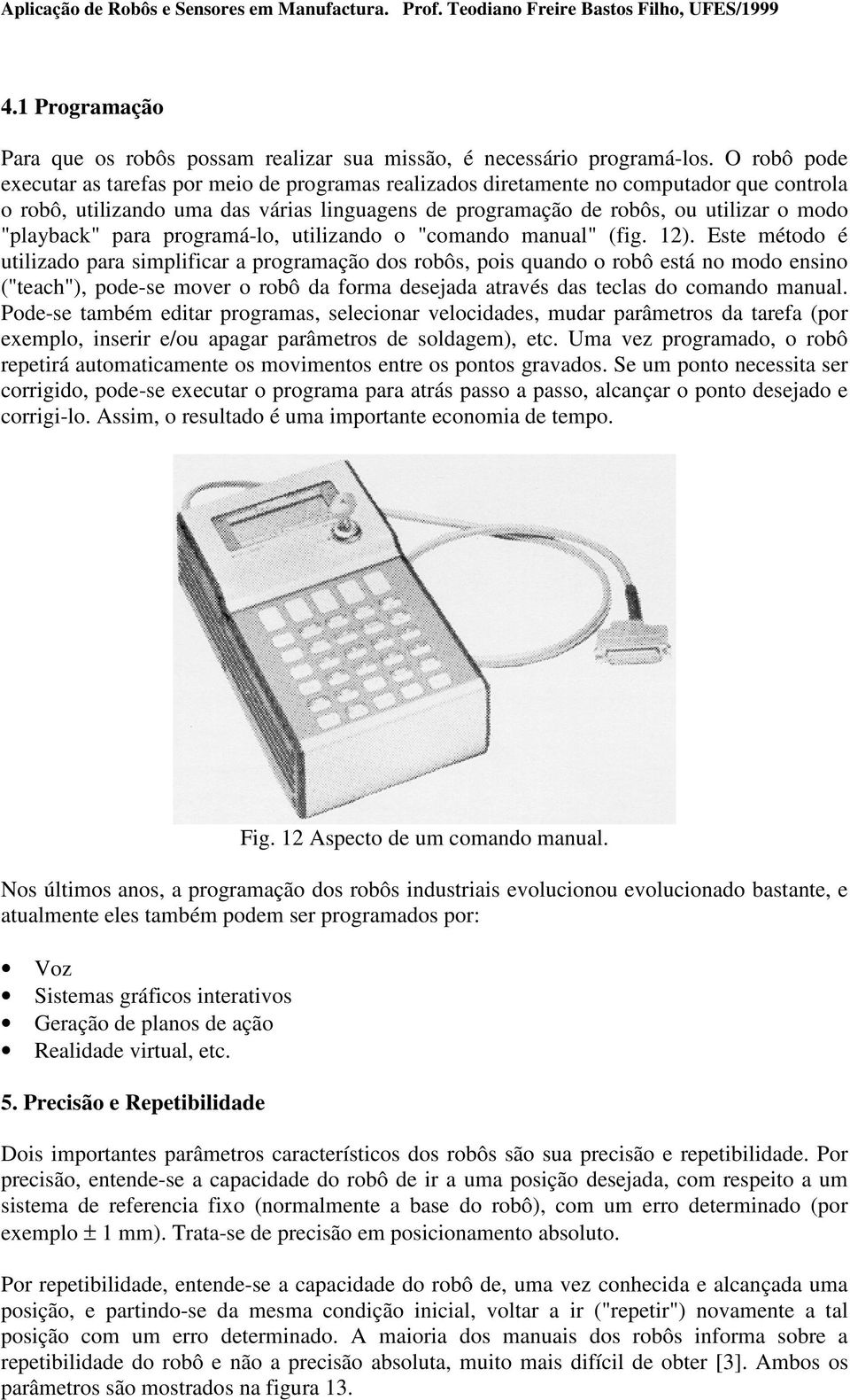 "playback" para programá-lo, utilizando o "comando manual" (fig. 12).