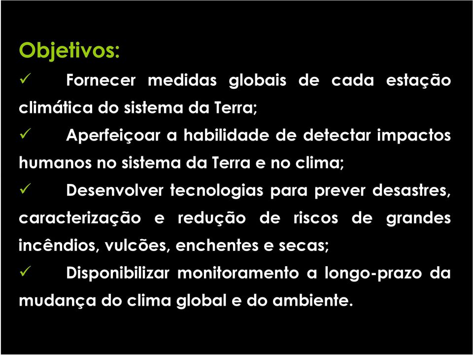 para prever desastres, caracterização e redução de riscos de grandes incêndios, vulcões,