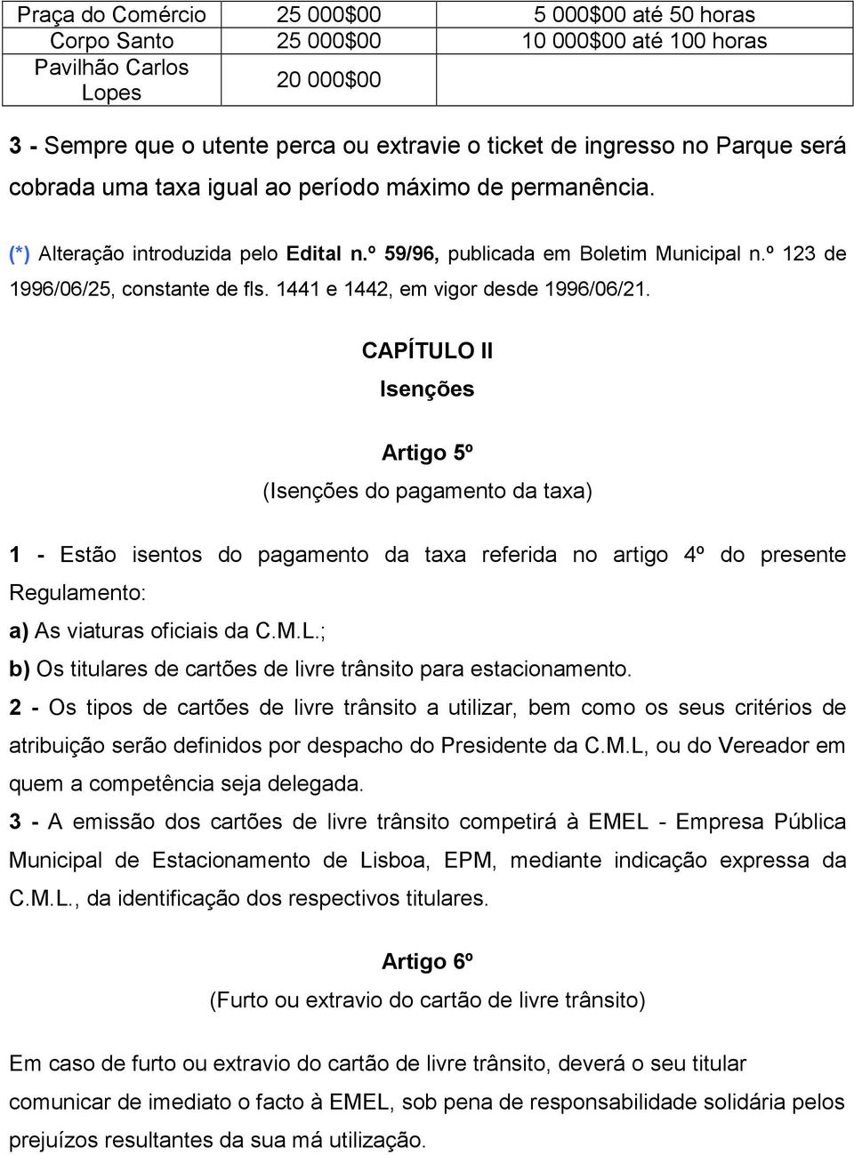 1441 e 1442, em vigor desde 1996/06/21.