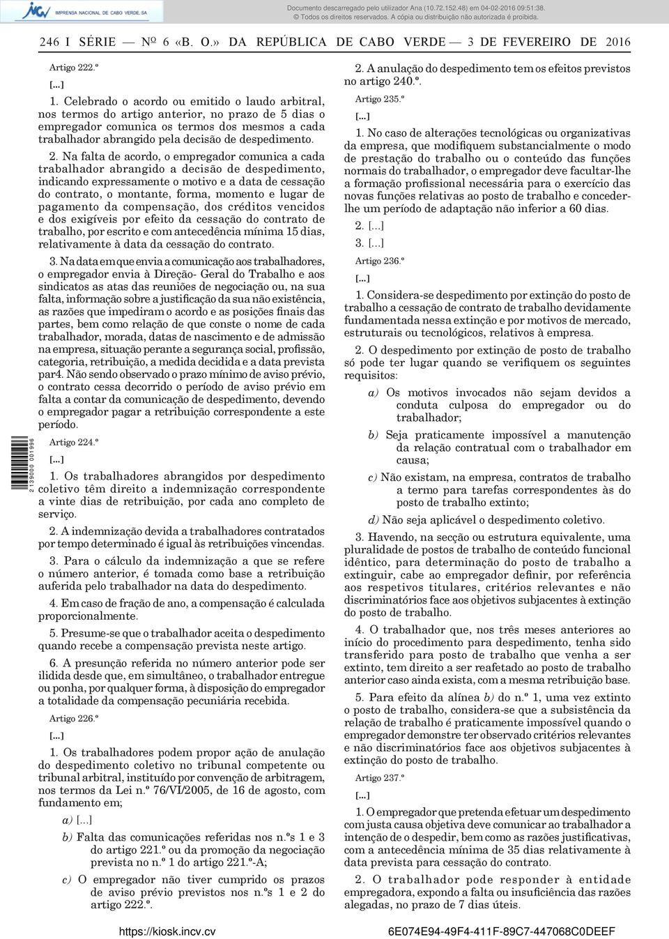 2. Na falta de acordo, o empregador comunica a cada trabalhador abrangido a decisão de despedimento, indicando expressamente o motivo e a data de cessação do contrato, o montante, forma, momento e