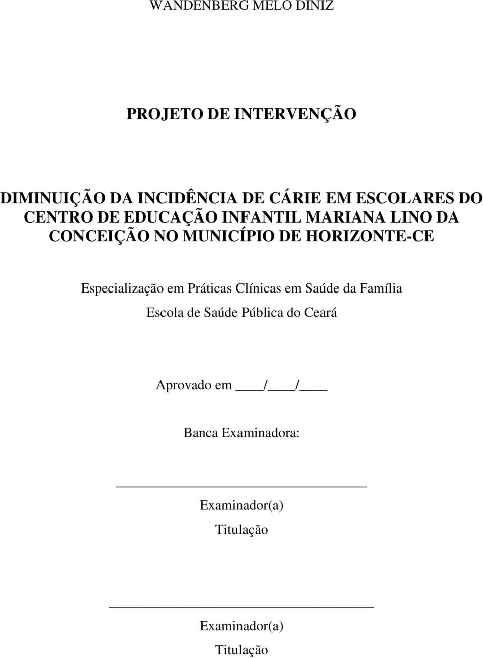 HORIZONTE-CE Especialização em Práticas Clínicas em Saúde da Família Escola de Saúde