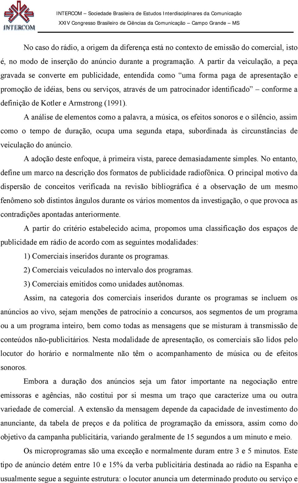 conforme a definição de Kotler e Armstrong (1991).