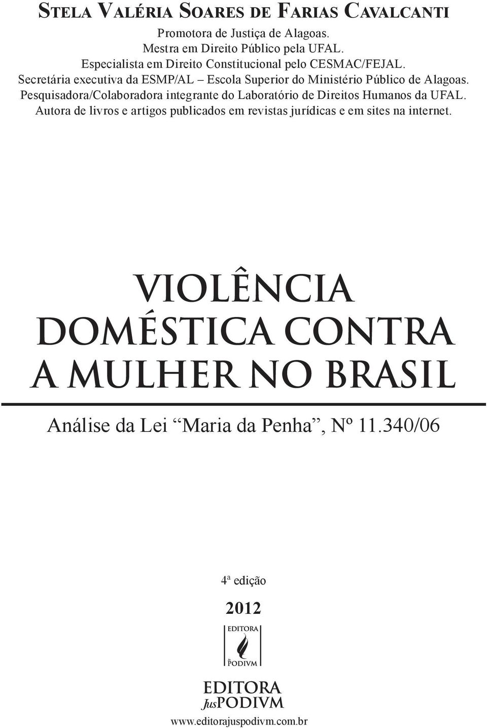 Secretária executiva da ESMP/AL Escola Superior do Ministério Público de Alagoas.