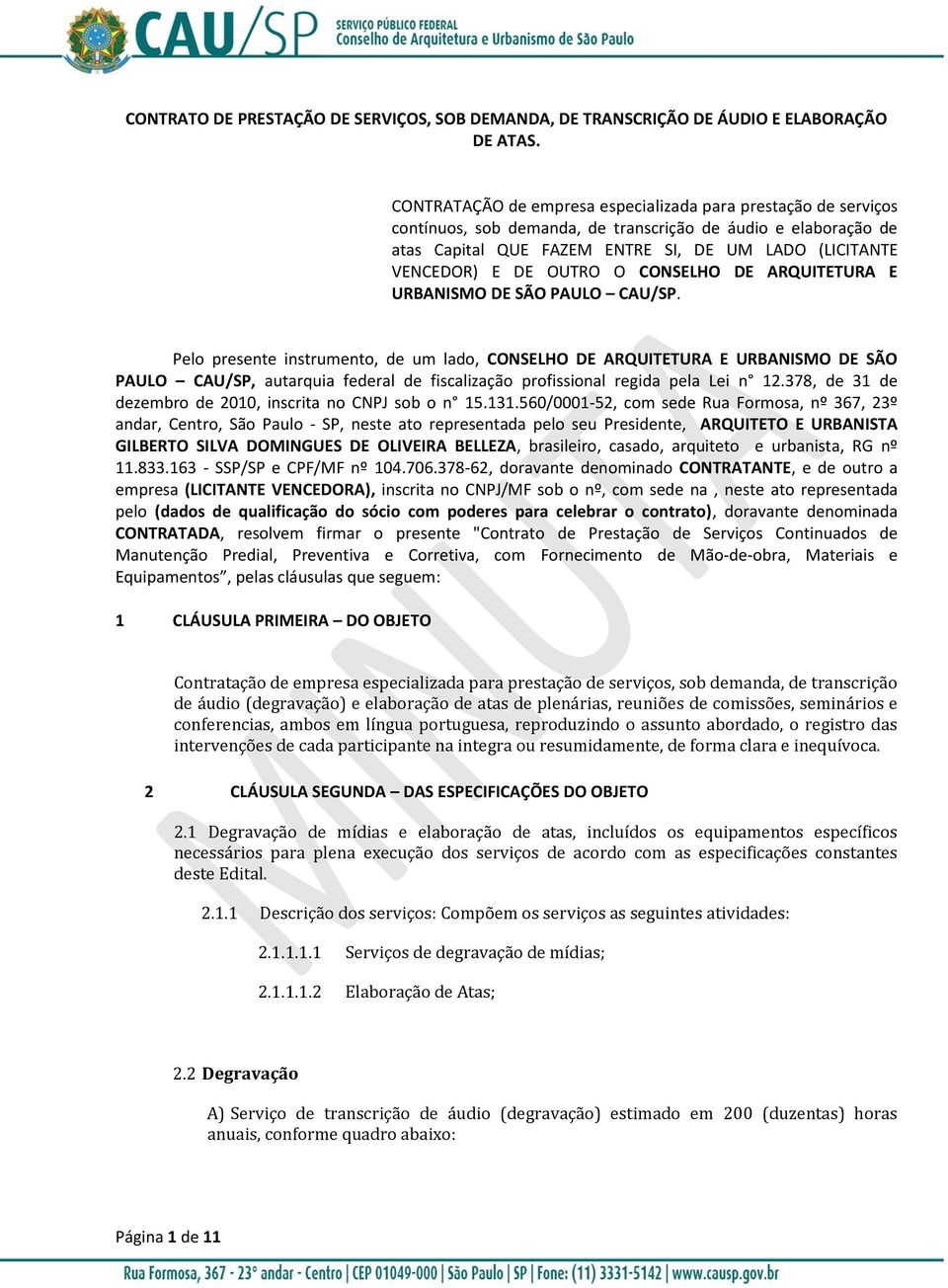 OUTRO O CONSELHO DE ARQUITETURA E URBANISMO DE SÃO PAULO CAU/SP.